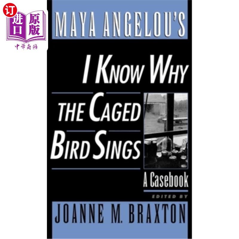 海外直订Maya Angelou's I Know Why the Caged Bird Sings: A Casebook 玛雅·安杰洛的《我知道笼中鸟为何歌唱:个案汇编》