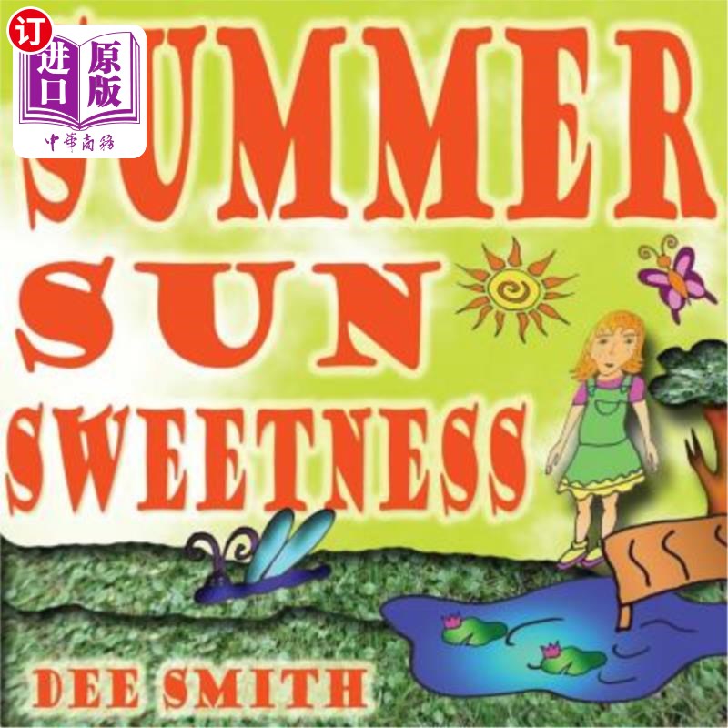 海外直订Summer Sun Sweetness: Summer Picture Book for Kids about how the Summer Sun make 夏日阳光的甜蜜：为孩子们准