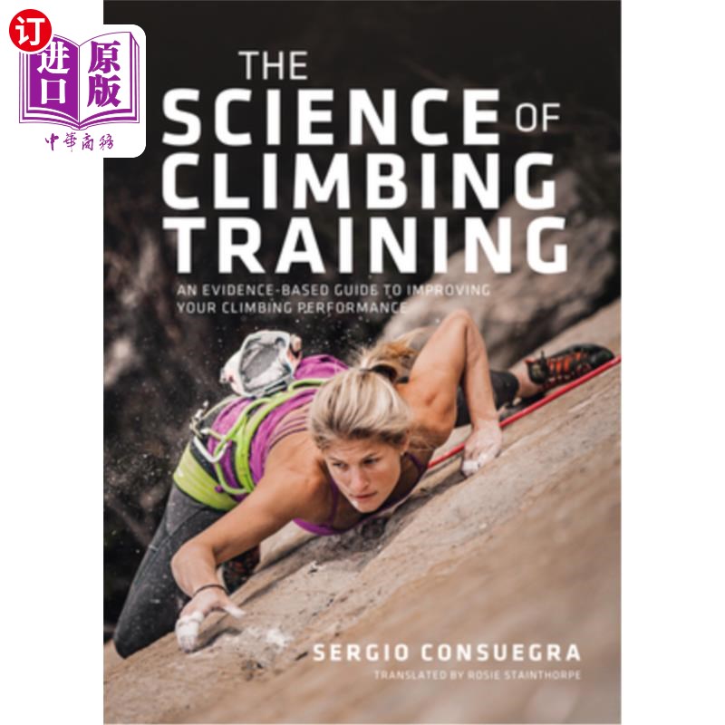 海外直订The Science of Climbing Training: An Evidence-Based Guide to Improving Your Clim 攀岩训练的科学:提高你的攀