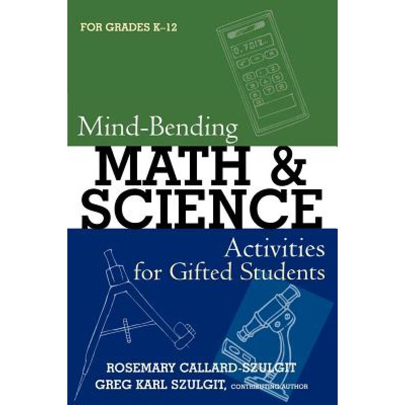 【4周达】Mind-Bending Math and Science Activities for Gifted Students (For Grades K-12): - Mind-Bendi... [9781578863174]