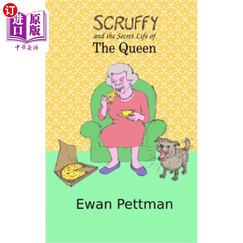 海外直订Scruffy and the Secret Life of the Queen 《邋遢鬼与女王的秘密生活