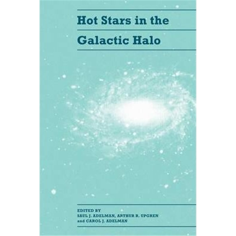 预订Hot Stars in the Galactic Halo:Proceedings of a Meeting, Held at Union College, Schenectady, New York November 4-6,