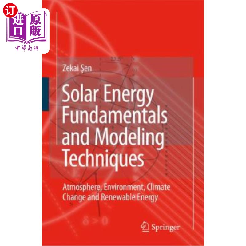 海外直订Solar Energy Fundamentals and Modeling Techniques: Atmosphere, Environment, Clim 太阳能基础和建模技术:大气，环