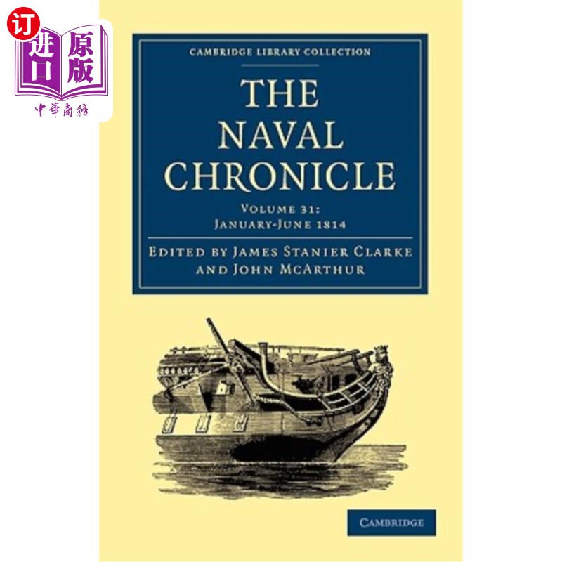 海外直订The Naval Chronicle: Volume 31, January-July 1814: Containing a General and Biog 海军编年史第31卷