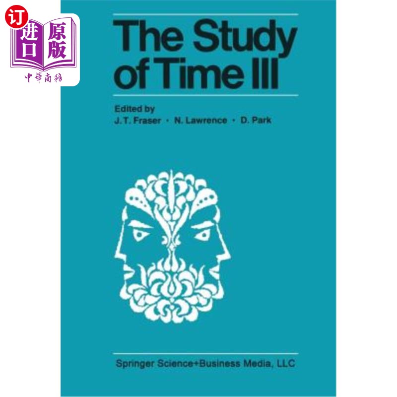 海外直订The Study of Time III: Proceedings of the Third Conference of the International  时间研究Ⅲ：奥地利阿尔巴赫