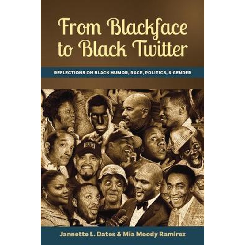 预订From Blackface to Black Twitter:Reflections on Black Humor, Race, Politics, & Gender